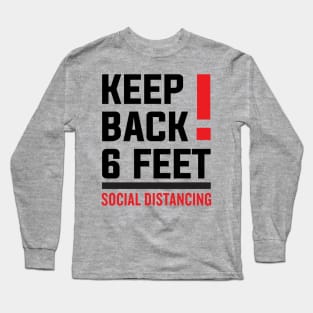 Keep Back Stay 6 Feet Social Distancing Long Sleeve T-Shirt